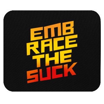 Discover Embrace The Suck 4 Mouse Pads