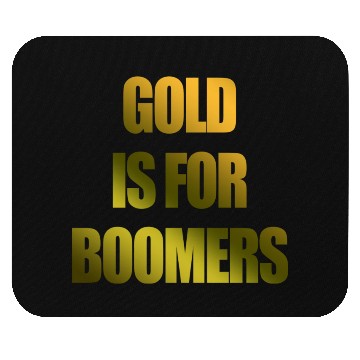 Discover Gold Is For Boomers Crypto Trading Meme cute Mouse Pads