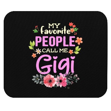 Discover My Favorite People Call Me Gigi Mouse Pads
