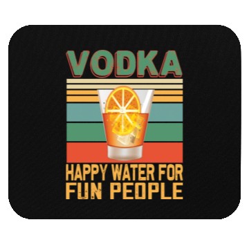 Discover Vodka Happy Water For Fun People Vodka Lovers Mouse Pads