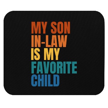 Discover My Son In Law Is My Favorite Child Mouse Pads