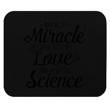 Discover Making A Miracle With Love And Science Mouse Pads