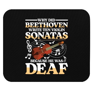 Discover Write Ten Violin Sonatas He Was Deaf Mouse Pads