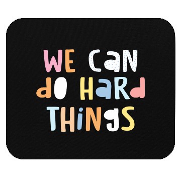 Discover We Can Do Hard-Things Teacher Back To School Mouse Pads