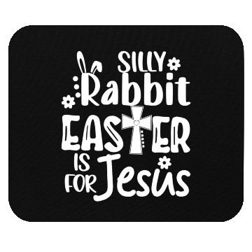 Discover Christian Easter Silly Rabbit Easter Is For Jesus Mouse Pads