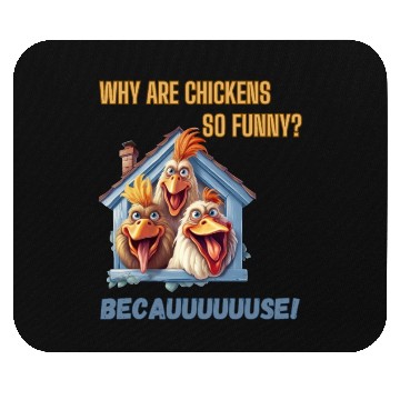 Discover Why are chickens so funny? Mouse Pads