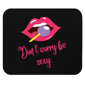 Discover Be sexy Mouse Pads
