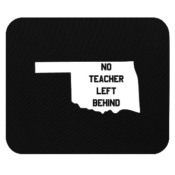 Discover Oklahoma No Teacher Left Behind Protest Mouse Pads