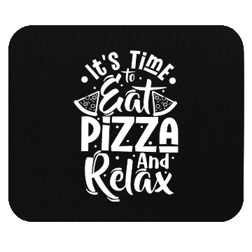 Discover it's time to eat pizza and relax Mouse Pads