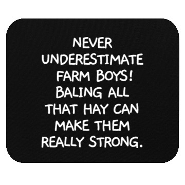Discover Never Underestimate Farm Boys Mouse Pads