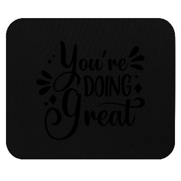 Discover You re Doing Great Positive Typography Mouse Pads