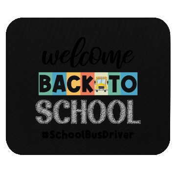 Discover Welcome Back to School Bus Driver Transportation C Mouse Pads
