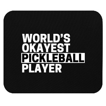 Discover Pickleball World s Okayest Pickleball Player Mouse Pads