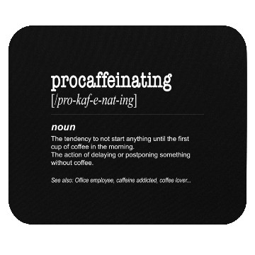 Discover Procaffeinating Funny Coffee Lover Caffeine Mouse Pads
