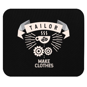 Discover Tailor Coffee Make Clothes Mouse Pads