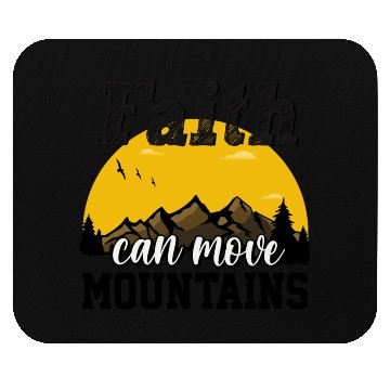 Discover Faith Can Move Mountains Mouse Pads