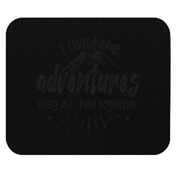 Discover I liked the adventures they all had together Mouse Pads