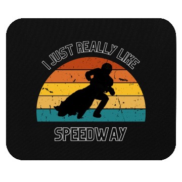 Discover I JUST REALLY LIKE SPEEDWAY Mouse Pads