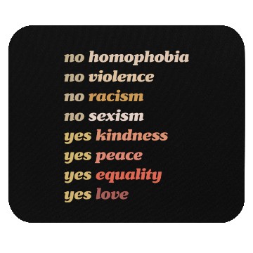 Discover Yes Kindness Yes Peace Yes Equality Yes Love Mouse Pads