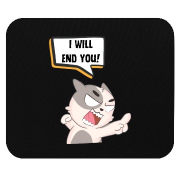 Discover Angry Cat Saying I Will End You Mouse Pads