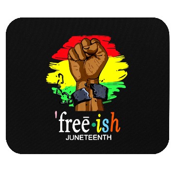 Discover Free Ish Juneteenth Black History Since 1865 Mouse Pads