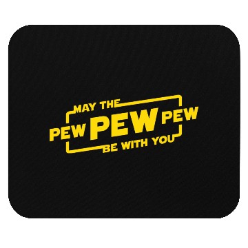Discover May The Pew Pew Be With You Mouse Pads