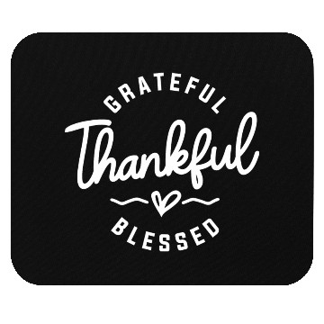 Discover Embrace Abundant Gratitude - Grateful, Thankful Mouse Pads