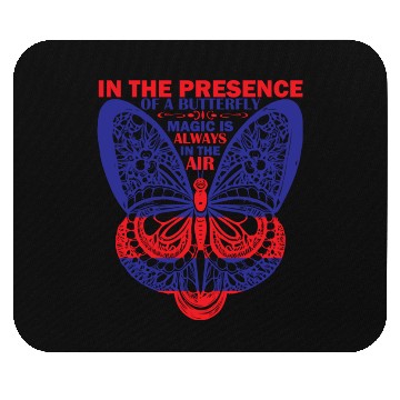 Discover In the presence of a butterfly Mouse Pads