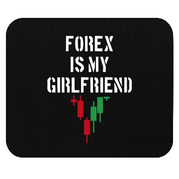 Discover Forex is My Girlfriend Mouse Pads