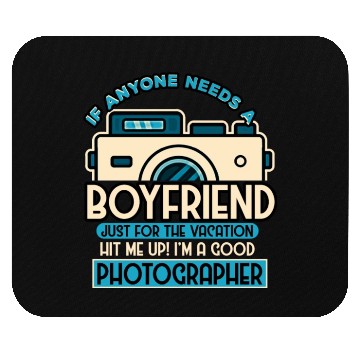 Discover If Anyone Needs A Boyfriend Just For The Vacation Mouse Pads