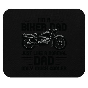 Discover I m A Biker Dad Just Like A Normal Dad Only Much Mouse Pads