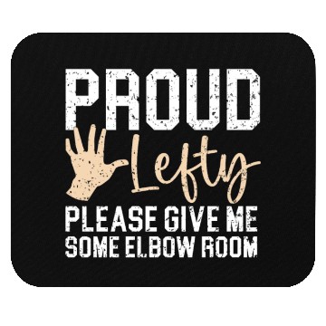 Discover Proud Lefty Please Give Me Some Elbow Room Mouse Pads