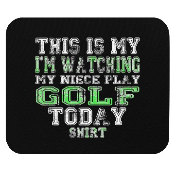 Discover This Is My I m Watching My Niece Play Golf Today Mouse Pads