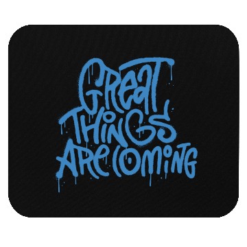 Discover Great Things Are Coming Mouse Pads