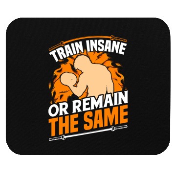 Discover Train Insane Or Remain The Same Gym Workout Quote Mouse Pads