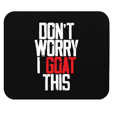 Discover Don't Worry I Goat This 3 Mouse Pads
