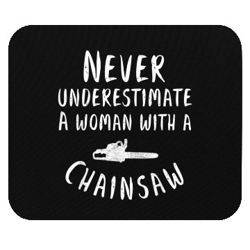 Discover Arborist Logger Never Underestimate A Woman Mouse Pads
