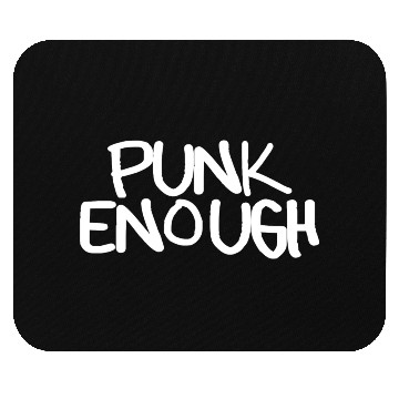 Discover Punk Enough Mouse Pads