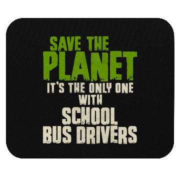 Discover Save The Planet School Bus Driver Mouse Pads