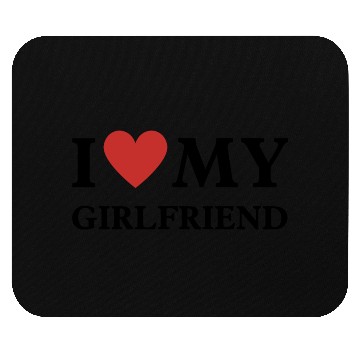 Discover i Love My Girlfriend Mouse Pads