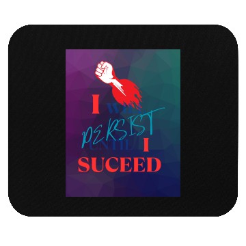 Discover I Will Persist Affirmation on Merch Mouse Pads