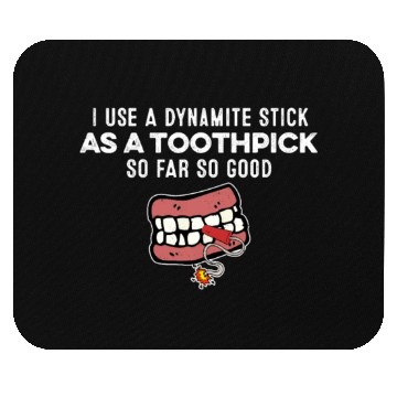 Discover I Use A Dynamite Stick As A Toothpick Gangster Pun Mouse Pads