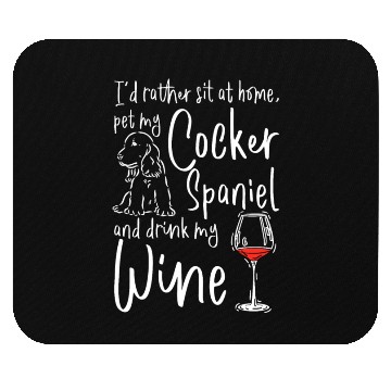 Discover Pet my cocker spaniel and drink wine Mouse Pads