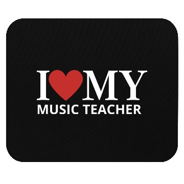 Discover I LOVE MY MUSIC TEACHER Mouse Pads