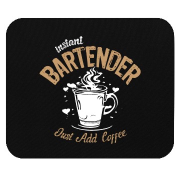 Discover Instant Bartender Just Add Coffee Mouse Pads