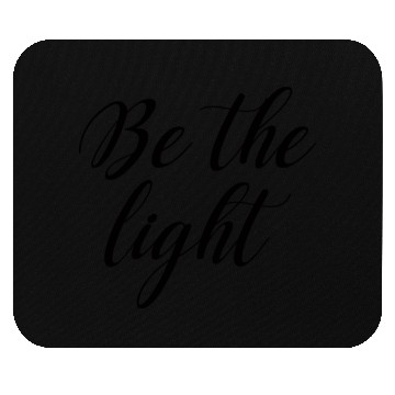 Discover Be The Light Mouse Pads