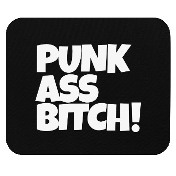 Discover Sarcastic 'Punk Ass Bitch' Mouse Pads | Funny Mouse Pads