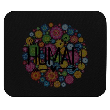 Discover Be A Nice Human: Embrace Peace & Love Mouse Pads