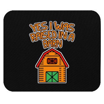 Discover Yes I Was Raised In A Barn 4 Mouse Pads