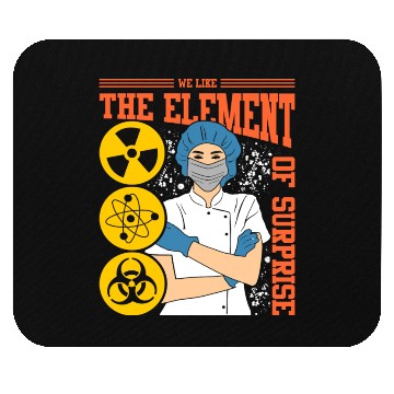 Discover We Like The Element Of Surprise Mouse Pads